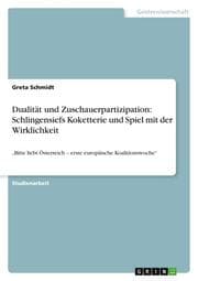 Cover von Dualität und Zuschauerpartizipation: Schlingensiefs Koketterie und Spiel mit der Wirklichkeit