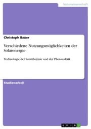 Cover von Verschiedene Nutzungsmöglichkeiten der Solarenergie