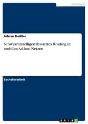 Cover von Schwarmintelligenzbasiertes Routing in mobilen Ad-hoc-Netzen
