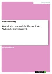 Cover von Globales Lernen und die Thematik der Weltstädte im Unterricht