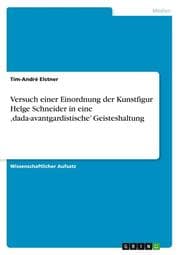 Cover von Versuch einer Einordnung der Kunstfigur Helge Schneider in eine dada-avantgardistische Geisteshaltung