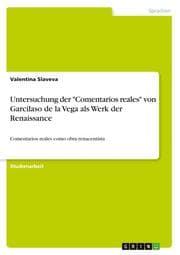 Cover von Untersuchung der 'Comentarios reales' von Garcilaso de la Vega als Werk der Renaissance