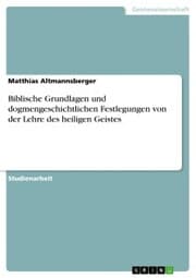 Cover von Biblische Grundlagen und dogmengeschichtlichen Festlegungen von der Lehre des heiligen Geistes