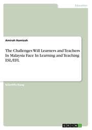 Cover von The Challenges Will Learners and Teachers In Malaysia Face In Learning and Teaching ESL/EFL