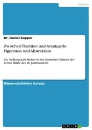 Cover von Zwischen Tradition und Avantgarde: Figuration und Abstraktion