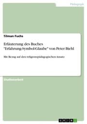 Cover von Erläuterung des Buches 'Erfahrung-Symbol-Glaube' von Peter Biehl