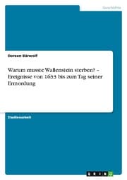 Cover von Warum musste Wallenstein sterben? - Ereignisse von 1633 bis zum Tag seiner Ermordung
