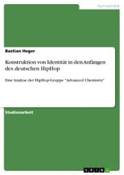 Cover von Konstruktion von Identität in den Anfängen des deutschen HipHop