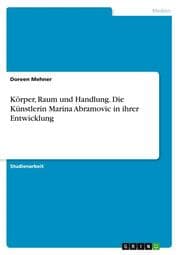 Cover von Körper, Raum und Handlung. Die Künstlerin Marina Abramovic in ihrer Entwicklung