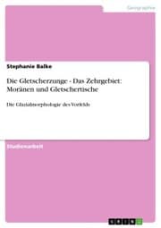 Cover von Die Gletscherzunge - Das Zehrgebiet: Moränen und Gletschertische