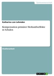 Cover von Kompensation primärer Herkunftseffekte in Schulen