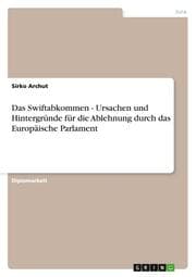 Cover von Das Swiftabkommen - Ursachen und Hintergründe für die Ablehnung durch das Europäische Parlament