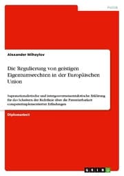 Cover von Die Regulierung von geistigen Eigentumsrechten in der Europäischen Union