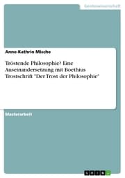 Cover von Tröstende Philosophie? Eine Auseinandersetzung mit Boethius Trostschrift 'Der Trost der Philosophie'