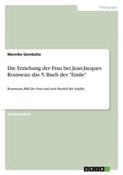 Cover von Die Erziehung der Frau bei Jean-Jacques Rousseau: das 5.Buch des 'Emile'