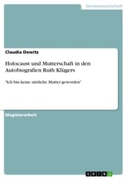 Cover von Holocaust und Mutterschaft in den Autobiografien Ruth Klügers