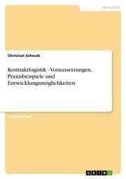 Cover von Kontraktlogistik - Voraussetzungen, Praxisbeispiele und Entwicklungsmöglichkeiten