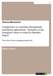 Cover von Competence to conclude international investment agreements - Exclusive to the European Union or vested in Member States?
