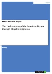 Cover von The Undermining of the American Dream through Illegal Immigration