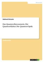 Cover von Das Quanten-Bewusstsein.Die Quanten-Kultur.Die Quanten-Optik.