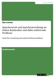 Cover von Spracherwerb und Sprachentwicklung im frühen Kindesalter und dabei auftretende Probleme