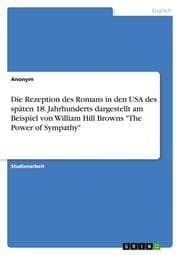 Cover von Die Rezeption des Romans in den USA des späten 18.Jahrhunderts dargestellt am Beispiel von William Hill Browns 'The Power of Sympathy'