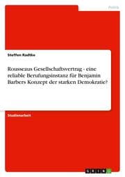 Cover von Rousseaus Gesellschaftsvertrag - eine reliable Berufungsinstanz für Benjamin Barbers Konzept der starken Demokratie?