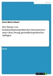 Cover von Der Einsatz von kommunikationspolitischen Instrumenten unter dem Zwang gesundheitspolitischer Auflagen