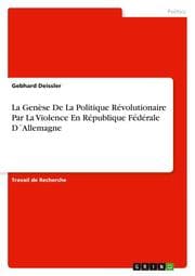 Cover von La Genese De La Politique Revolutionaire Par La Violence En Republique Federale D'Allemagne
