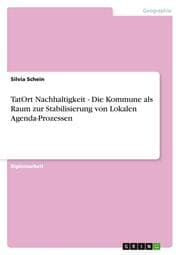 Cover von TatOrt Nachhaltigkeit - Die Kommune als Raum zur Stabilisierung von Lokalen Agenda-Prozessen
