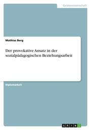 Cover von Der provokative Ansatz in der sozialpädagogischen Beziehungsarbeit