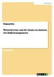 Cover von Wetterderivate und ihr Einsatz im Rahmen des Risikomanagements