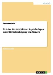 Cover von Relative Attraktivität von Kapitalanlagen unter Berücksichtigung von Steuern