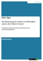 Cover von Die Bedeutung der Salinen im Mittelalter und in der Frühen Neuzeit
