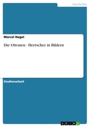 Cover von Die Ottonen - Herrscher in Bildern