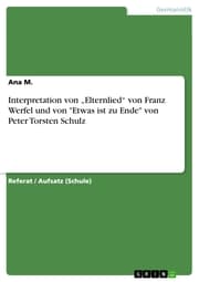 Cover von Interpretation von 'Elternlied' von Franz Werfel und von 'Etwas ist zu Ende' von Peter Torsten Schulz