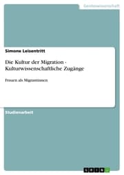 Cover von Die Kultur der Migration - Kulturwissenschaftliche Zugänge