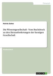 Cover von Die Wissensgesellschaft - Vom Buchdruck zu den Herausforderungen der heutigen Gesellschaft