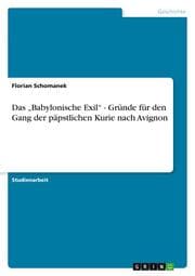 Cover von Das Babylonische Exil - Gründe für den Gang der päpstlichen Kurie nach Avignon