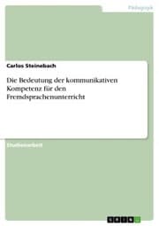 Cover von Die Bedeutung der kommunikativen Kompetenz für den Fremdsprachenunterricht