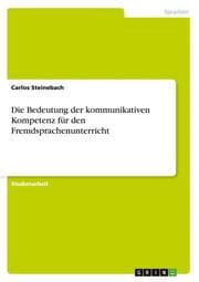 Cover von Die Bedeutung der kommunikativen Kompetenz für den Fremdsprachenunterricht