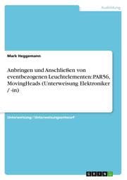 Cover von Anbringen und Anschließen von eventbezogenen Leuchtelementen: PAR56, MovingHeads (Unterweisung Elektroniker / -in)