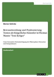 Cover von Bewusstwerdung und Positionierung Tonios als bürgerlicher Künstler in Thomas Manns 'Toni Kröger'