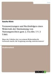 Cover von Voraussetzungen und Rechtsfolgen eines Widerrufs der Einräumung von Nutzungsrechten gem. § 31a Abs. 1 S. 3 UrhG