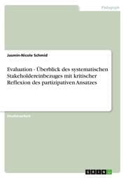 Cover von Evaluation - Überblick des systematischen Stakeholdereinbezuges mit kritischer Reflexion des partizipativen Ansatzes