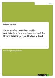 Cover von Sport als Wettbewerbsvorteil in touristischen Destinationen anhand des Beispiels Willingen im Hochsauerland