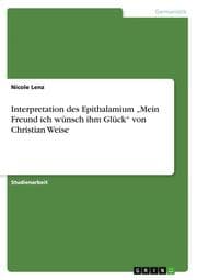 Cover von Interpretation des Epithalamium Mein Freund ich wünsch ihm Glück von Christian Weise