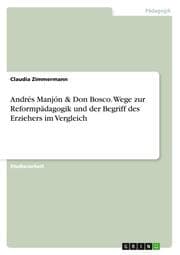 Cover von Andres Manjon & Don Bosco.Wege zur Reformpädagogik und der Begriff des Erziehers im Vergleich