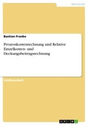 Cover von Prozesskostenrechnung und Relative Einzelkosten- und Deckungsbeitragsrechnung
