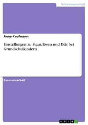 Cover von Einstellungen zu Figur, Essen und Diät bei Grundschulkindern